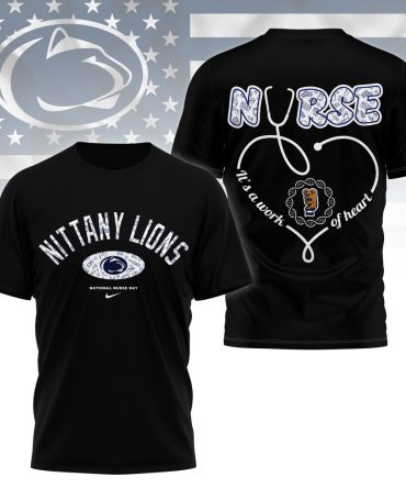 Penn State Nittany Lions , Premium Nurse Appreciation Day 3D Shirt Ny