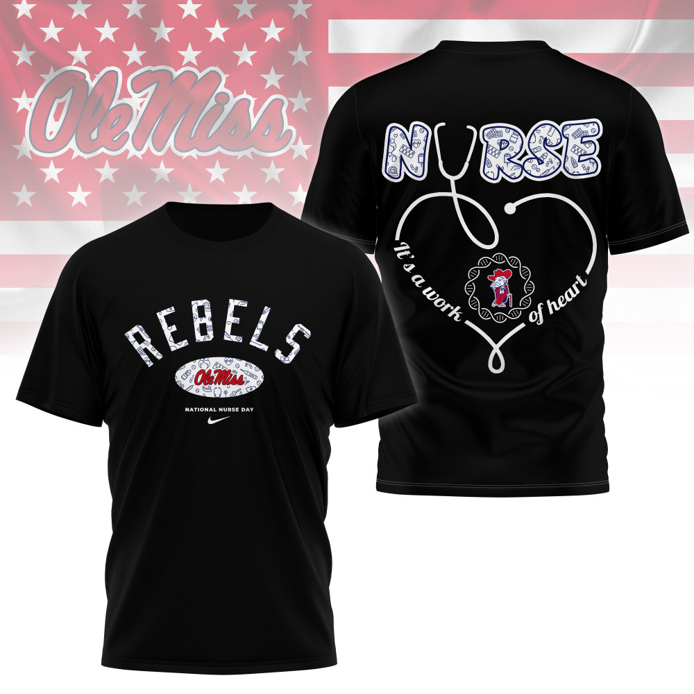Ole Miss Rebels , Premium Nurse Appreciation Day 3D Shirt Ny