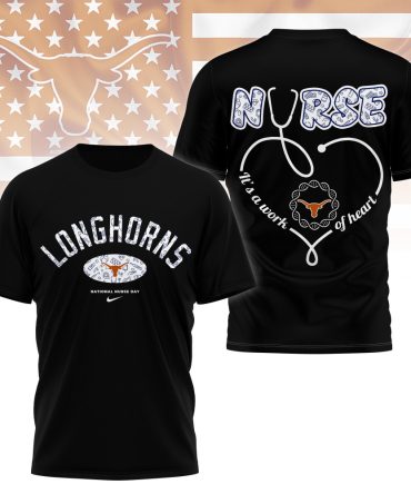 Texas Longhorns , Premium Nurse Appreciation Day 3D Shirt Ny