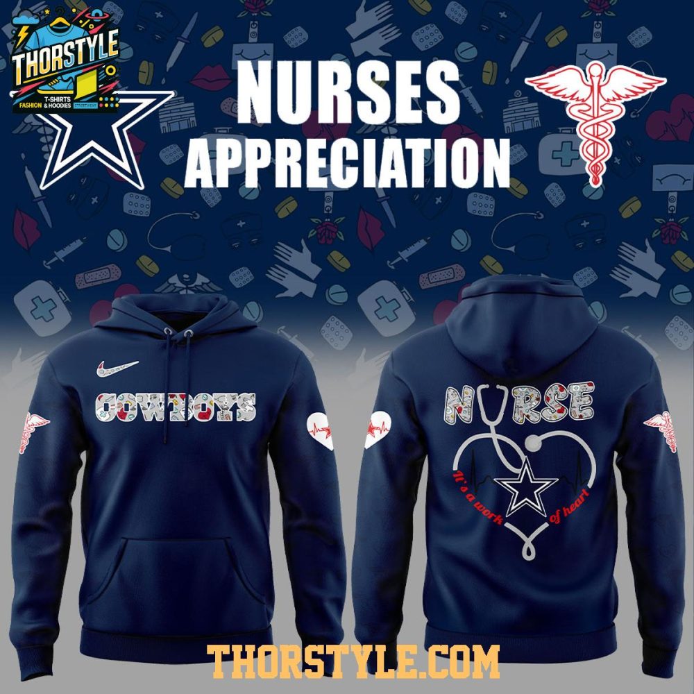 Dallas Cowboys Nurses Appreciation Work Of Heart Hoodie T-Shirt