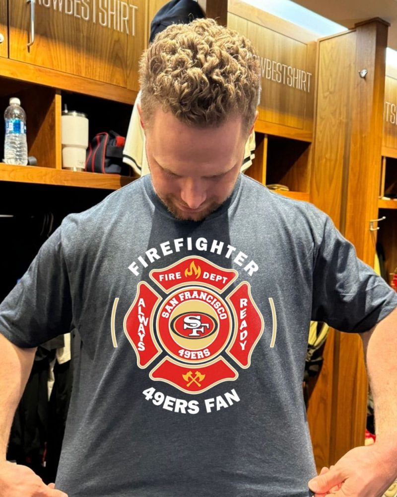 San Francisco Firefighter 49Ers Fan Always Ready T-Shirt