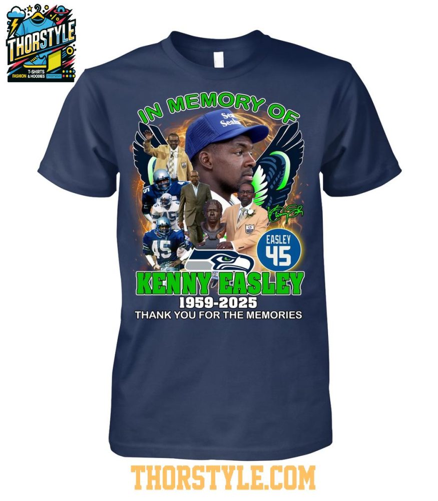Seattle Seahawks Kenny Easley 1959-2025 Forever In Our Hearts T-Shirt