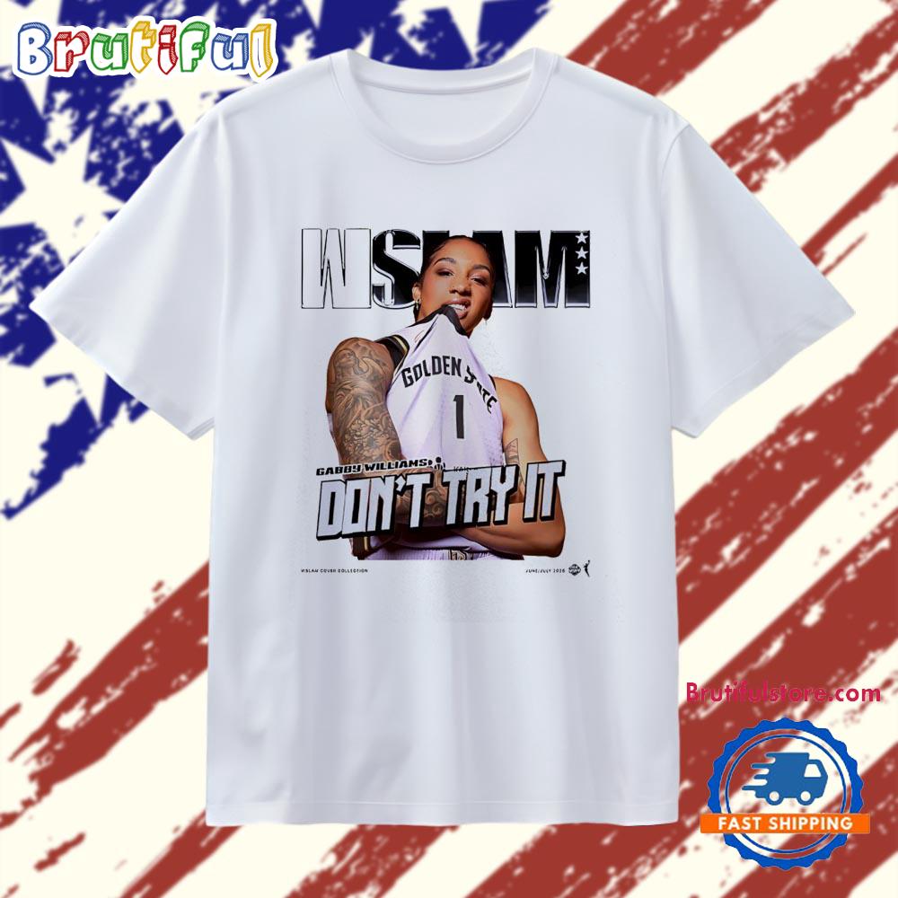 Gabby Williams Golden State Wnba Wslam Cover Don’T Try It Jersey T Shirt