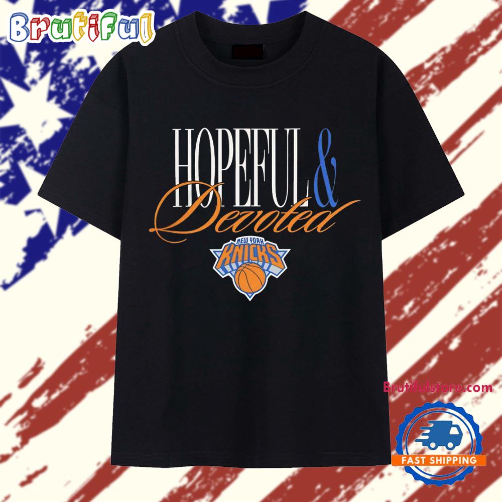 Hopeful And Devoted New York Knicks Nba T Shirt