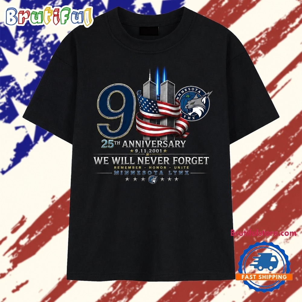 Minnesota Lynx 911 25Th Anniversary We Will Never Forget T Shirt