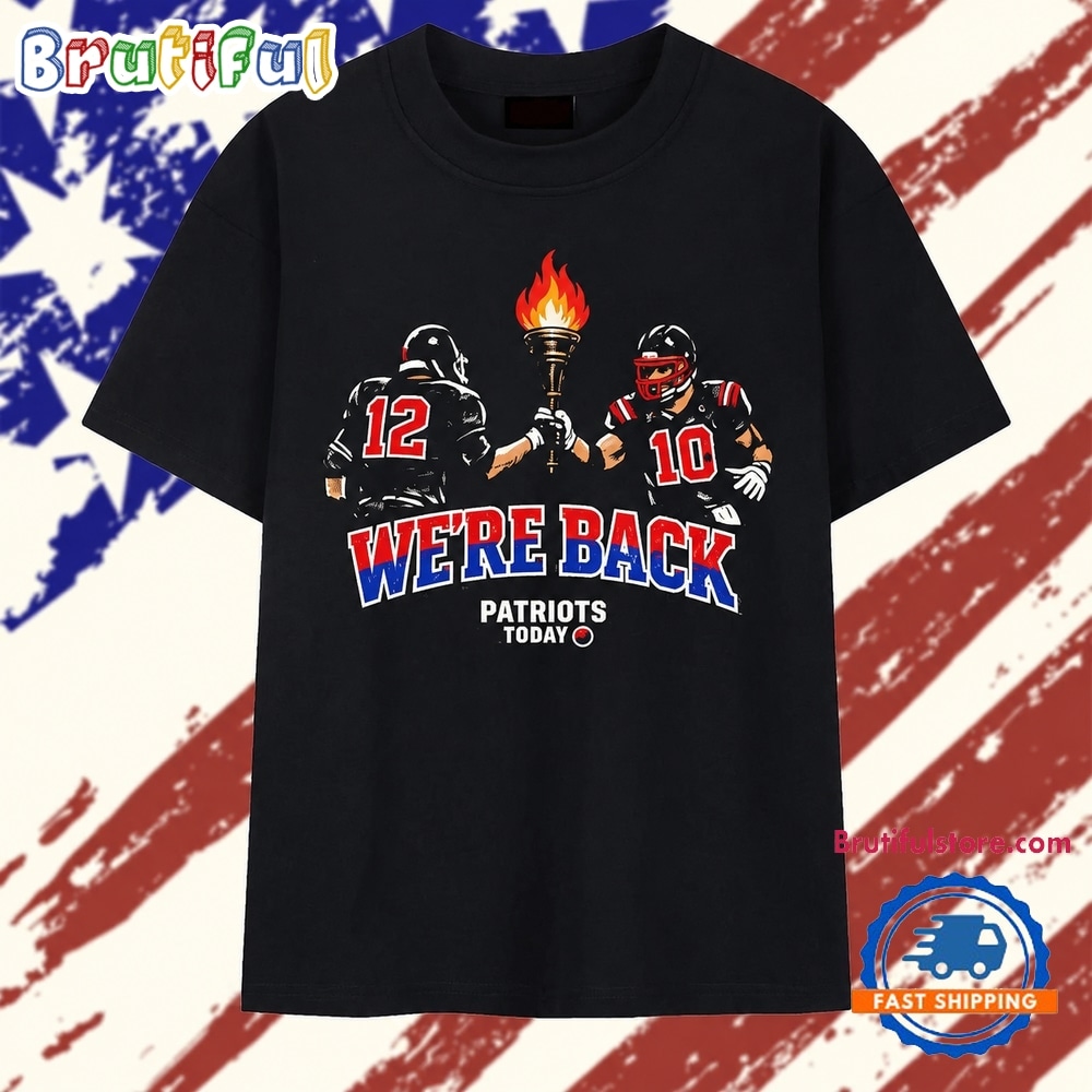 New England Patriots 12 And 10 We’Re Back Patriots Today T Shirt