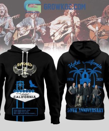 Eagles Hotel California 50Th Anniversary 2026 Hoodie T-Shirt