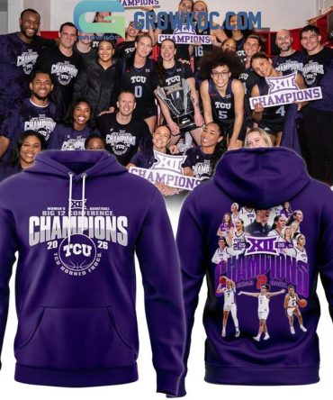 Tcu Women'S Basketball 2026 Big 12 Champions Hoodie T-Shirt