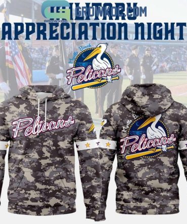 Myrtle Beach Pelicans 2026 Military Appreciation Night Hoodie T-Shirt