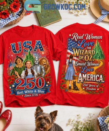 Real Women Love The Wizard Of Oz Smart Women Love America 250 Years T-Shirt