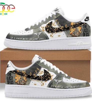 The Last Of Us If I Were To Lose You Air Force 1 Shoes