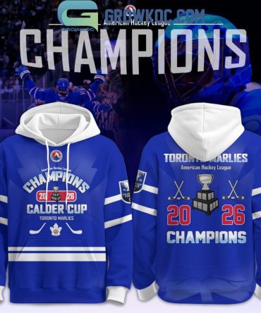 Toronto Marlies Ahl Champions 2026 Hoodie Shirt
