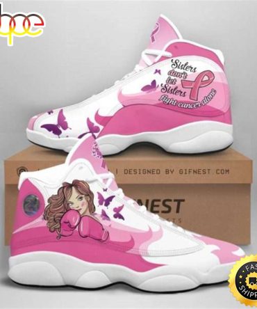 Breast Cancer Awareness Don'T Let Sister Fight Cancer Alone Air Jd13 Shoes