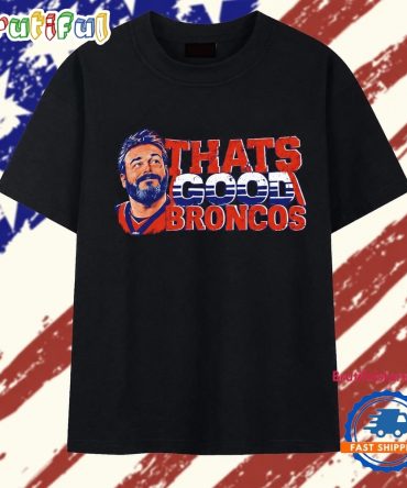Brandon Perna Thats Good Broncos Nfl T Shirt