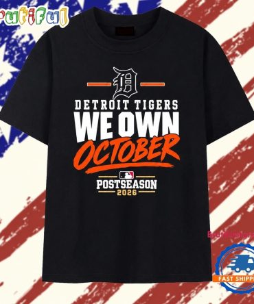 Detroit Tigers We Own October Postseason 2026 T Shirt