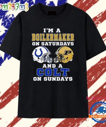 I’M A Boilermaker On Saturdays And A Colt On Sundays T Shirt