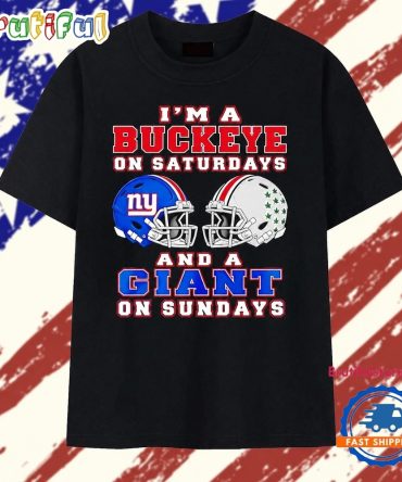 I’M A Buckeye On Saturdays And A Giant On Sundays T Shirt