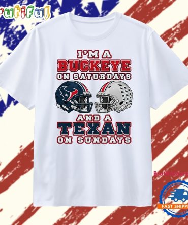 I’M A Buckeye On Saturdays And A Texan On Sundays 2026 T Shirt