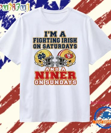 I’M A Fighting Irish On Saturdays And A Niner On Sundays T Shirt
