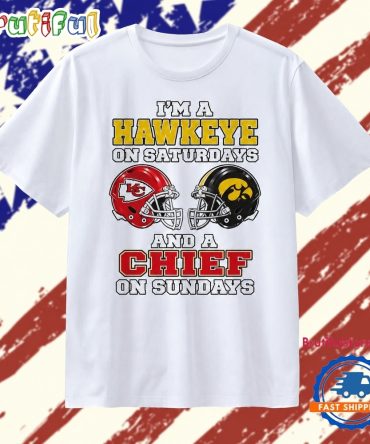 I’M A Hawkeye On Saturdays And A Chief On Sundays T Shirt