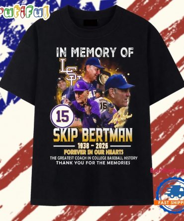 In Memory Of Skip Bertman 1938 2026 Lsu Tigers Legend T Shirt