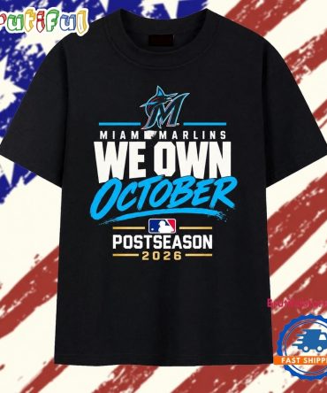 Miami Marlins We Own October 2026 Postseason T Shirt