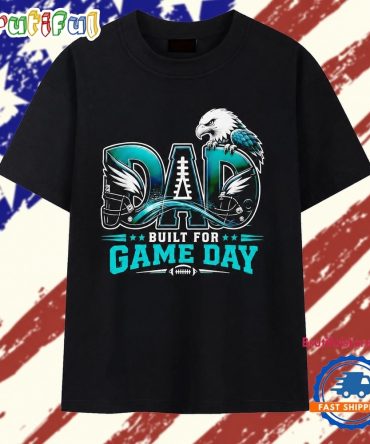 Philadelphia Eagles Dad Built For Game Day T Shirt