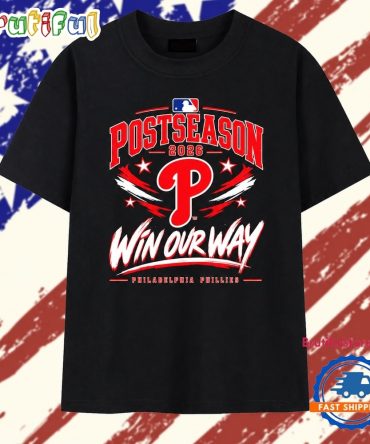 Philadelphia Phillies 2026 Postseason Win Our Way T Shirt