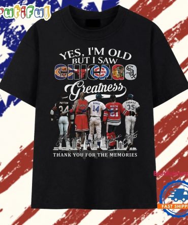 Yes I'M Old But I Saw Chicago Greatness Signatures Graphic T Shirt
