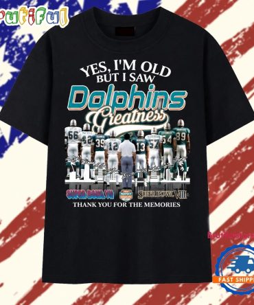 Yes I'M Old But I Saw Dolphins Greatness Super Bowl Signatures T Shirt