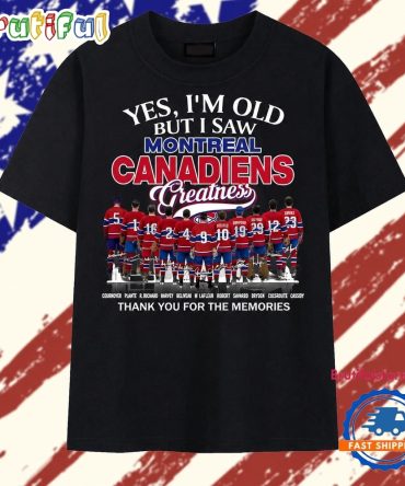 Yes I'M Old But I Saw Montreal Canadiens Greatness Hockey T Shirt