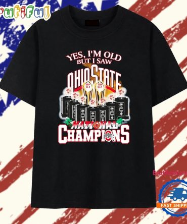 Yes I’M Old But I Saw Ohio State National Champions T Shirt