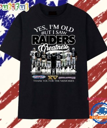Yes I'M Old But I Saw Raiders Greatness Super Bowl Champions Signatures T Shirt